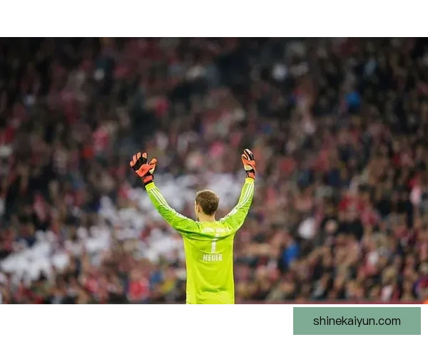 诺伊尔联赛扑救数据持续提升，状态回暖令人期待